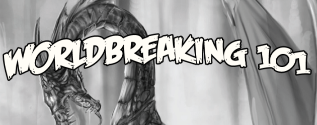 Worldbreaking 101. Waking Nightmares.